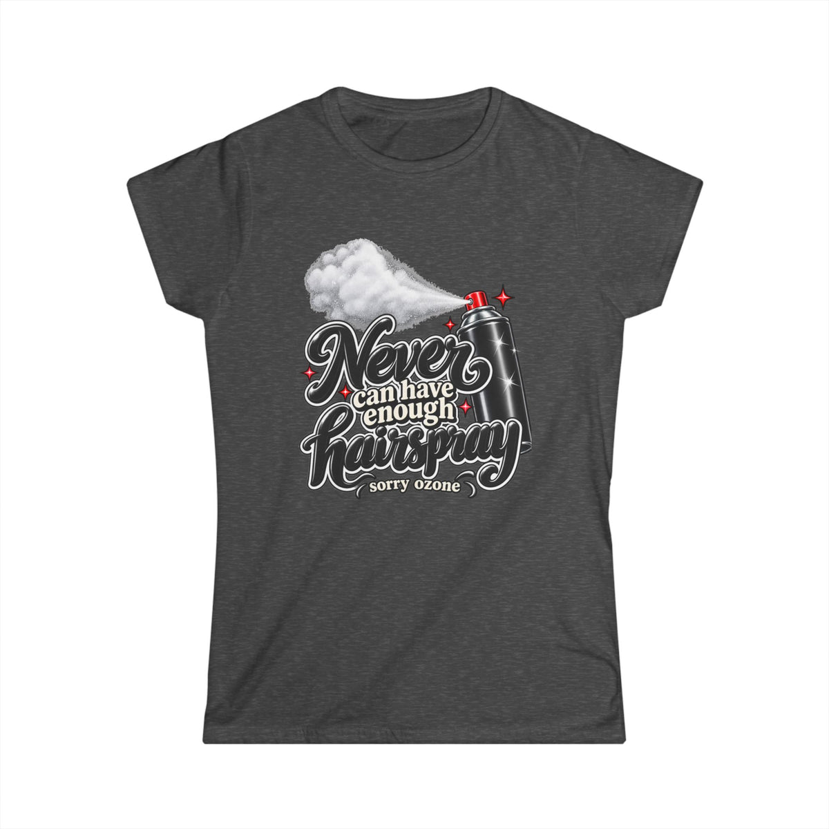 Women's Softstyle Tee "Got Hairspray"