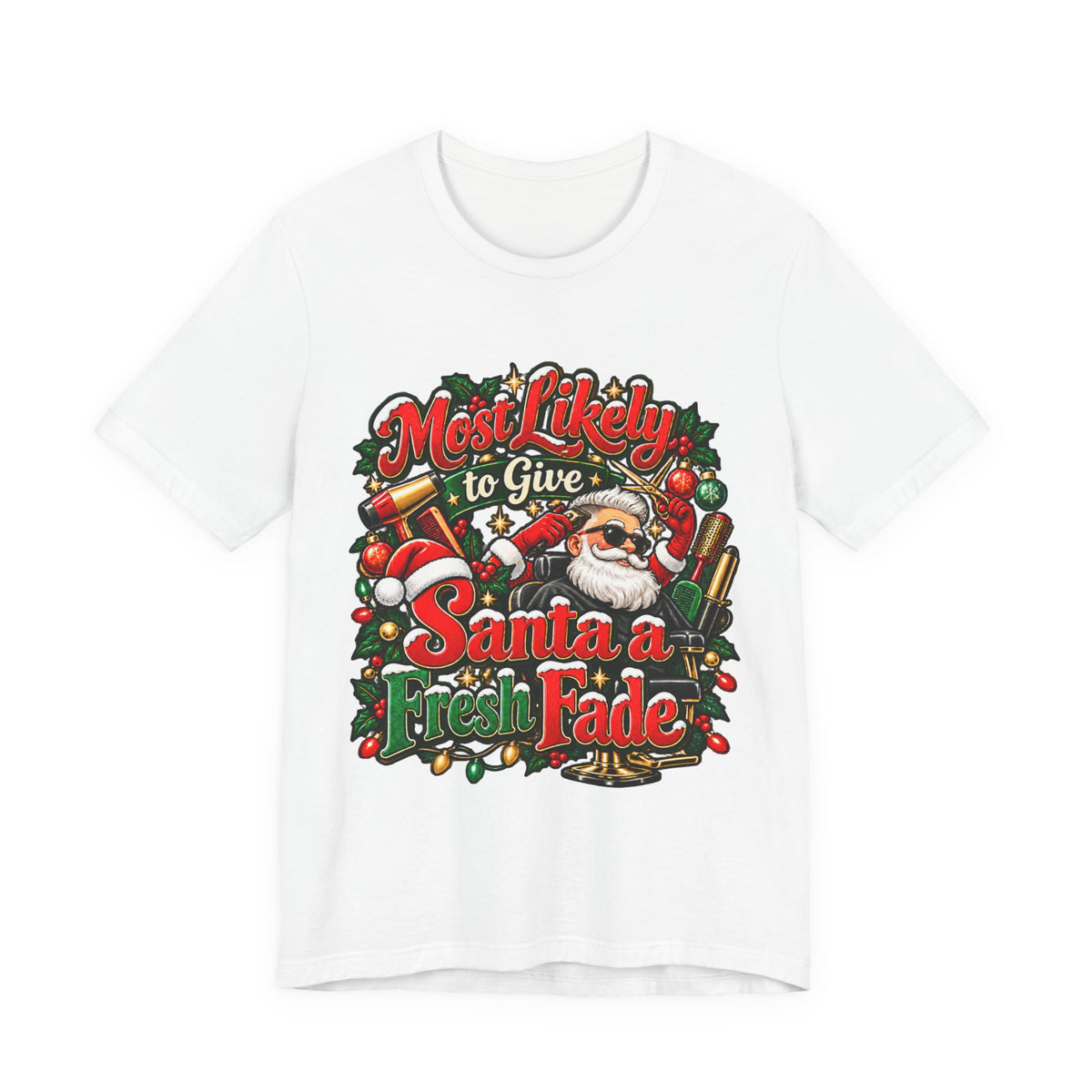 Hairstylist Christmas T-Shirt — "Most Likely to Give Santa a Fresh Fade"