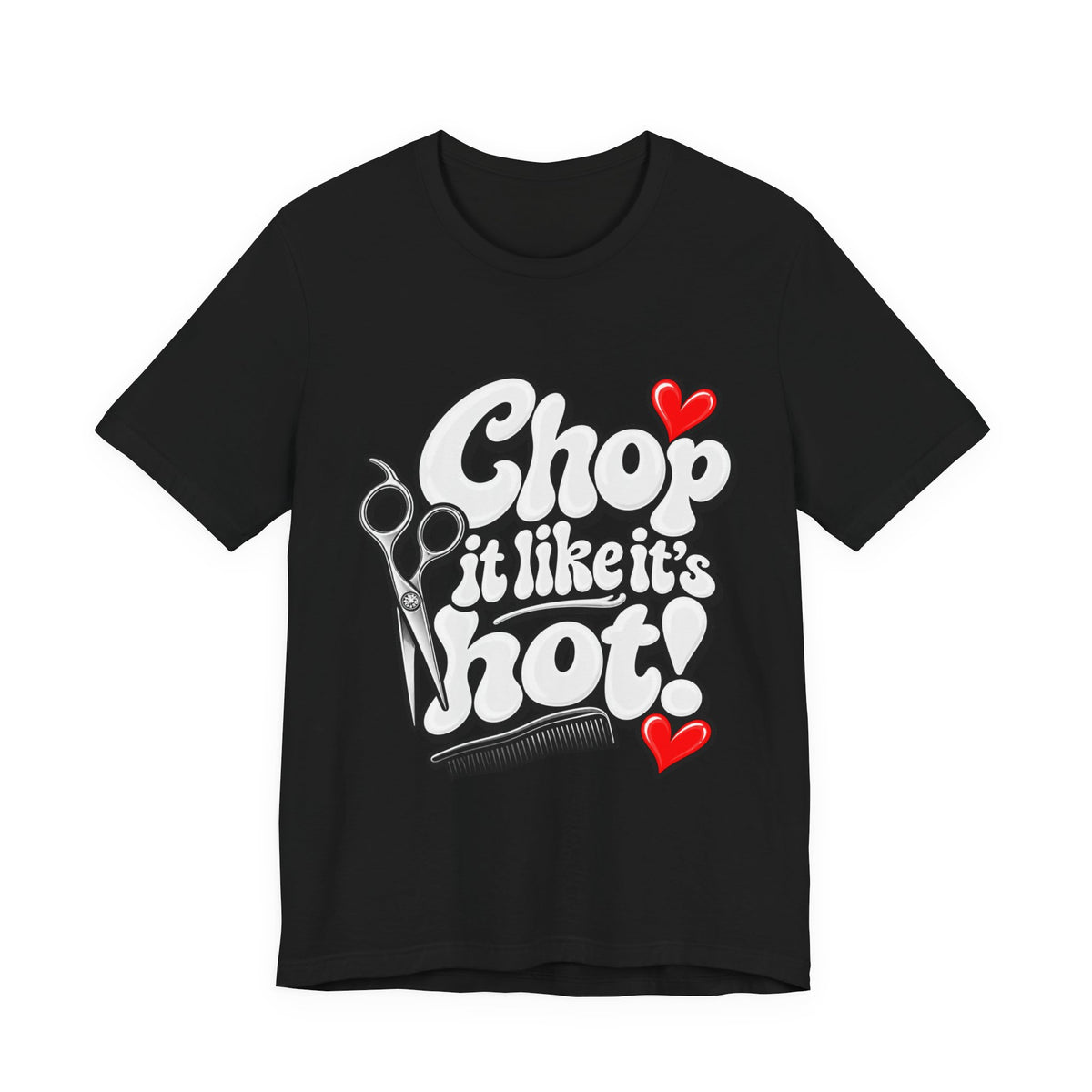 "Chop It Like It’s Hot" T‑Shirt —Hairstylist Scissors Graphic T-Shirt