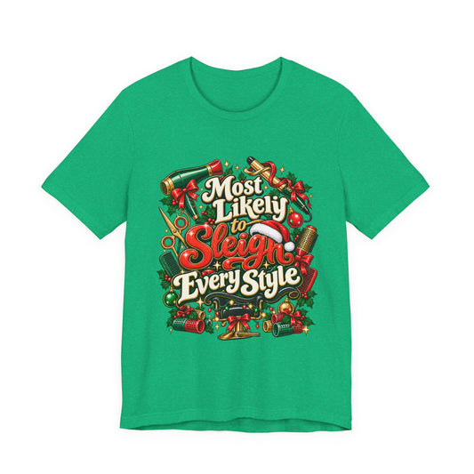 "Most Likely to Sleigh Every Style" Hairstylist Christmas T-Shirt