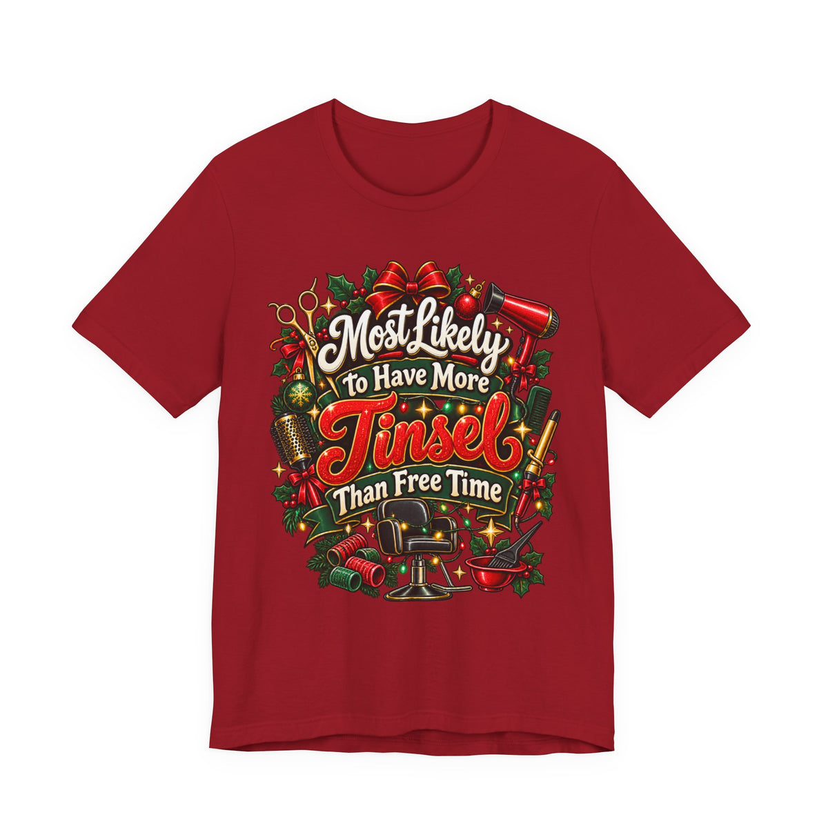 “Most Likely to Have More Tinsel Than Free Time” Hairstylist T-Shirt