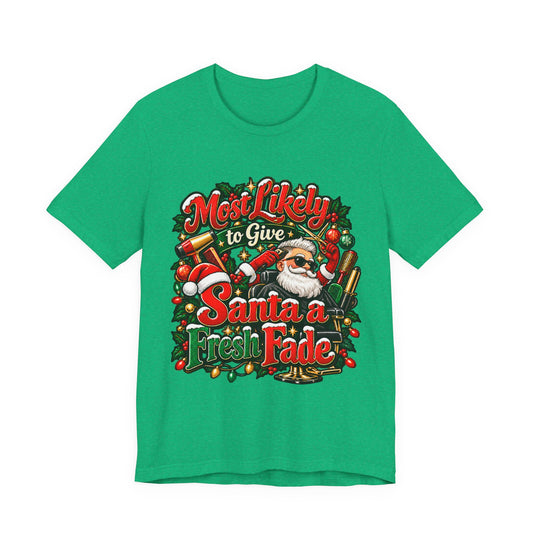 Hairstylist Christmas T-Shirt — "Most Likely to Give Santa a Fresh Fade"