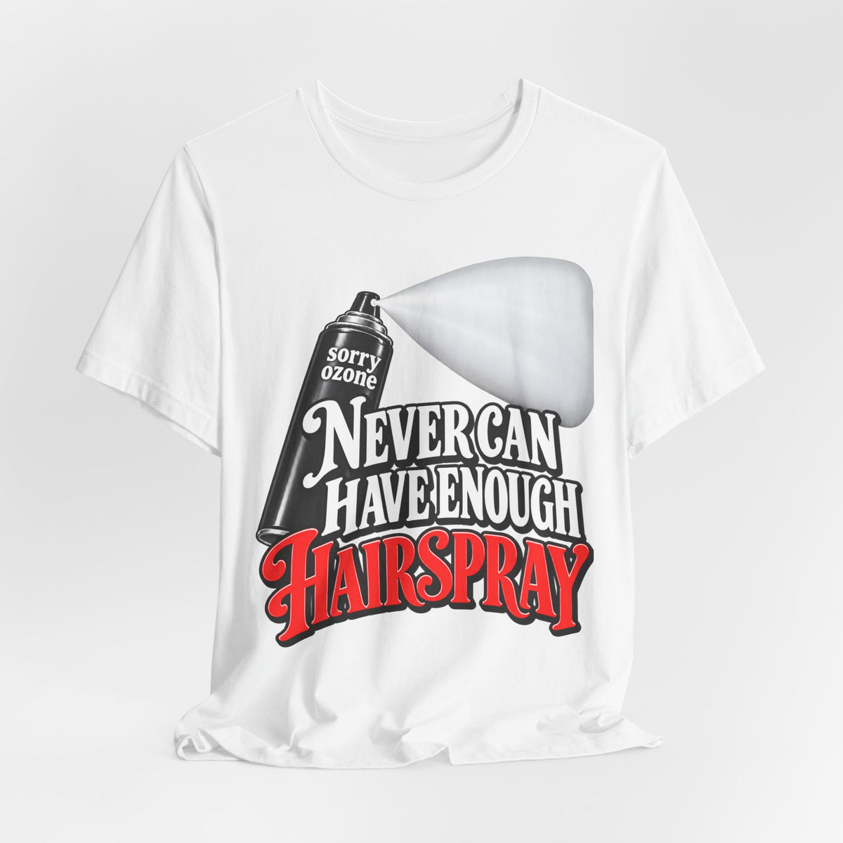 "Never Can Have Enough Hairspray" Retro Spray Can T‑Shirt