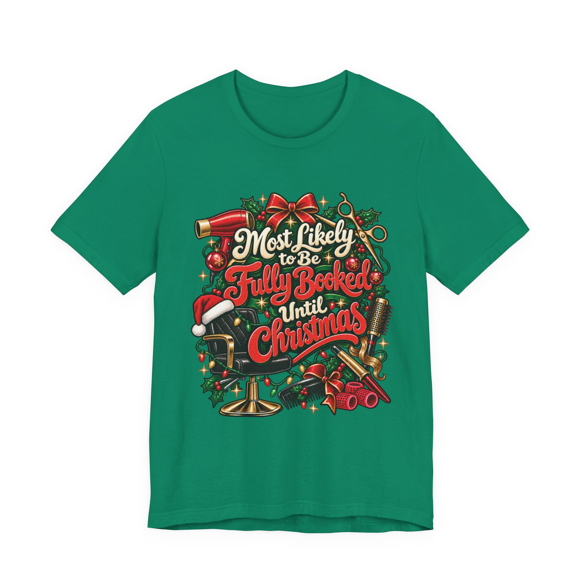 Christmas Hairstylist T-Shirt — “Most Likely to Be Fully Booked Until Christmas”