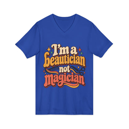 "I'm Beautician Not Magician" V-Neck Tee — Retro Stylist Funny Salon T-Shirt