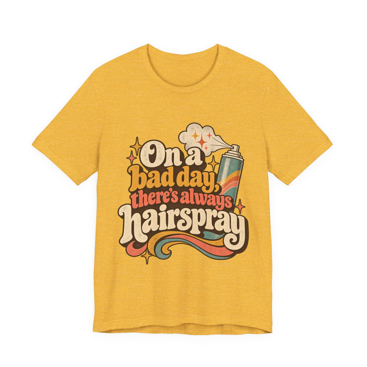 "On A Bad Day, There's Always Hairspray" Retro Graphic T-Shirt