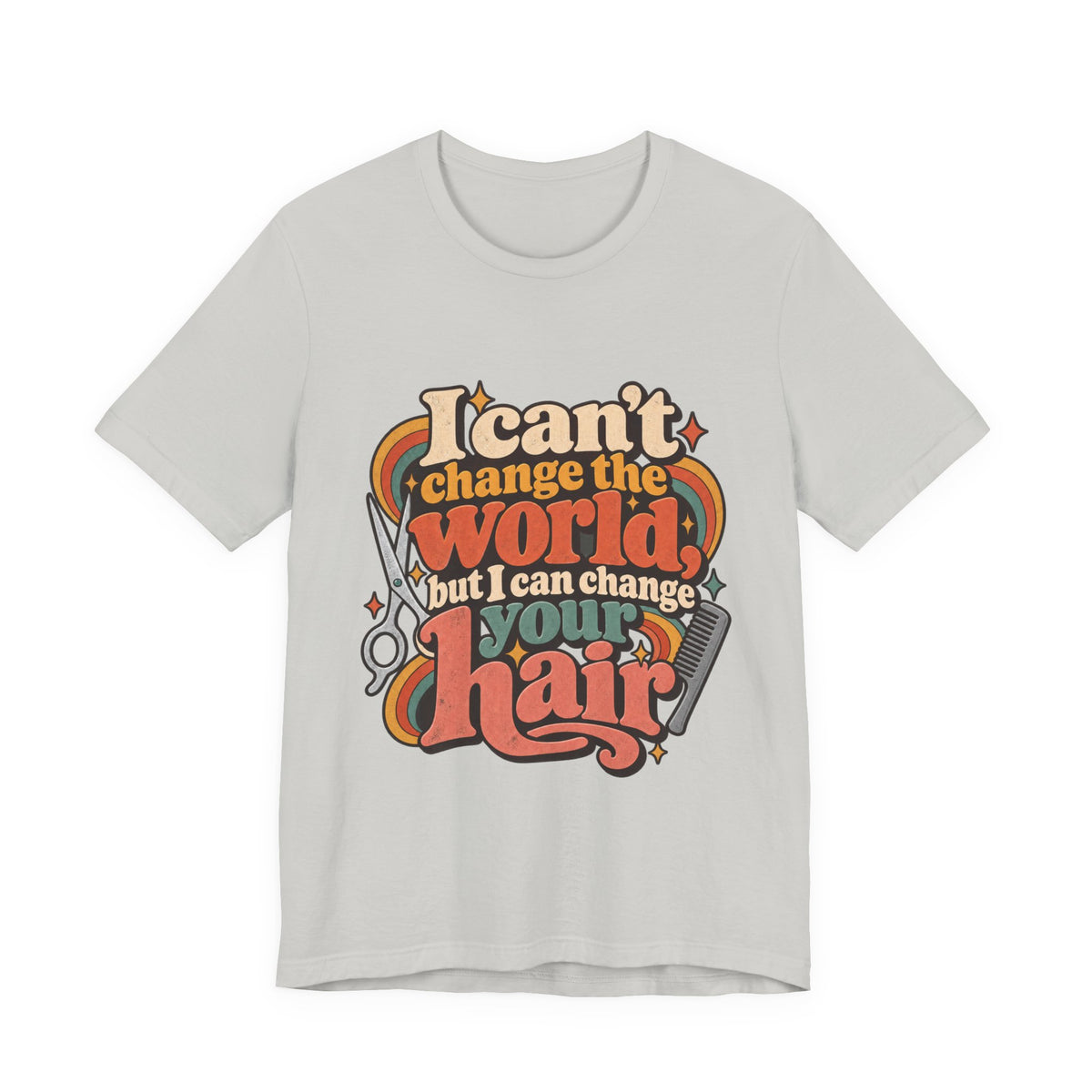 "I Can't Change the World But I Can Change Your Hair" Retro Stylist Shirt