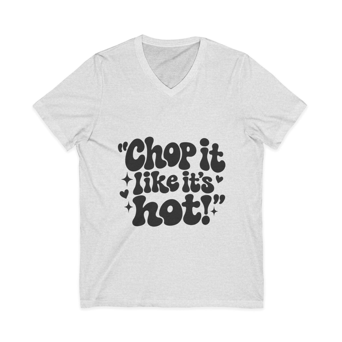 "Chop It Like It's Hot" Hairstylist V-Neck Tee