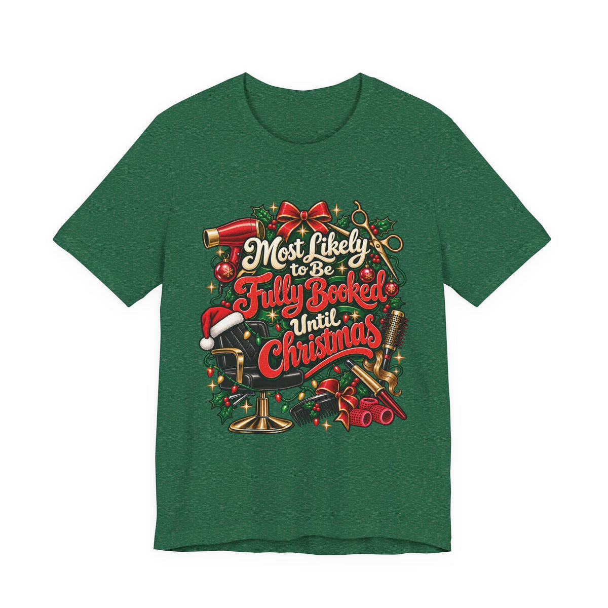 Christmas Hairstylist T-Shirt — “Most Likely to Be Fully Booked Until Christmas”
