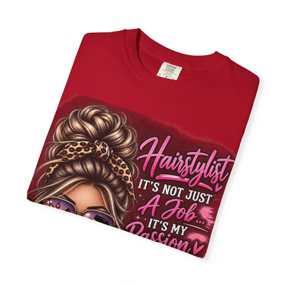 Hairstylist Passion T-Shirt — "It's Not Just a Job, It's My Passion" Graphic Tee