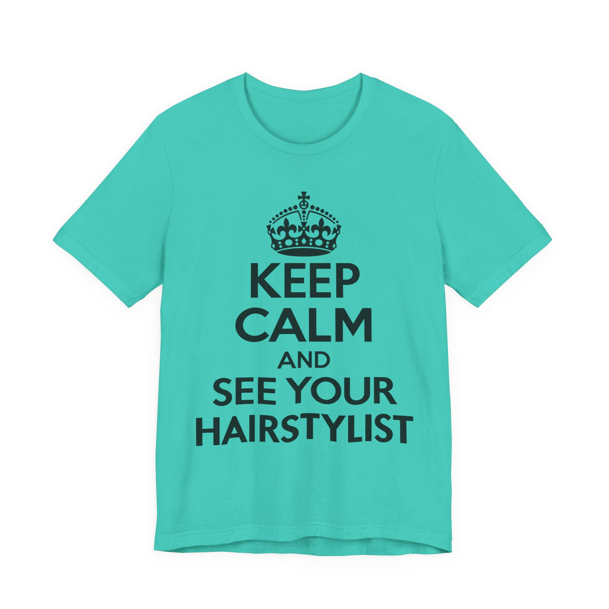 "Keep Calm and See Your Hairstylist" T-Shirt