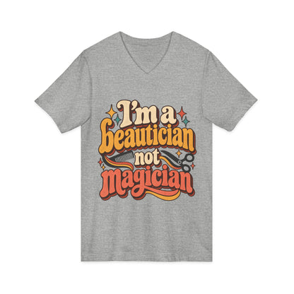 "I'm Beautician Not Magician" V-Neck Tee — Retro Stylist Funny Salon T-Shirt