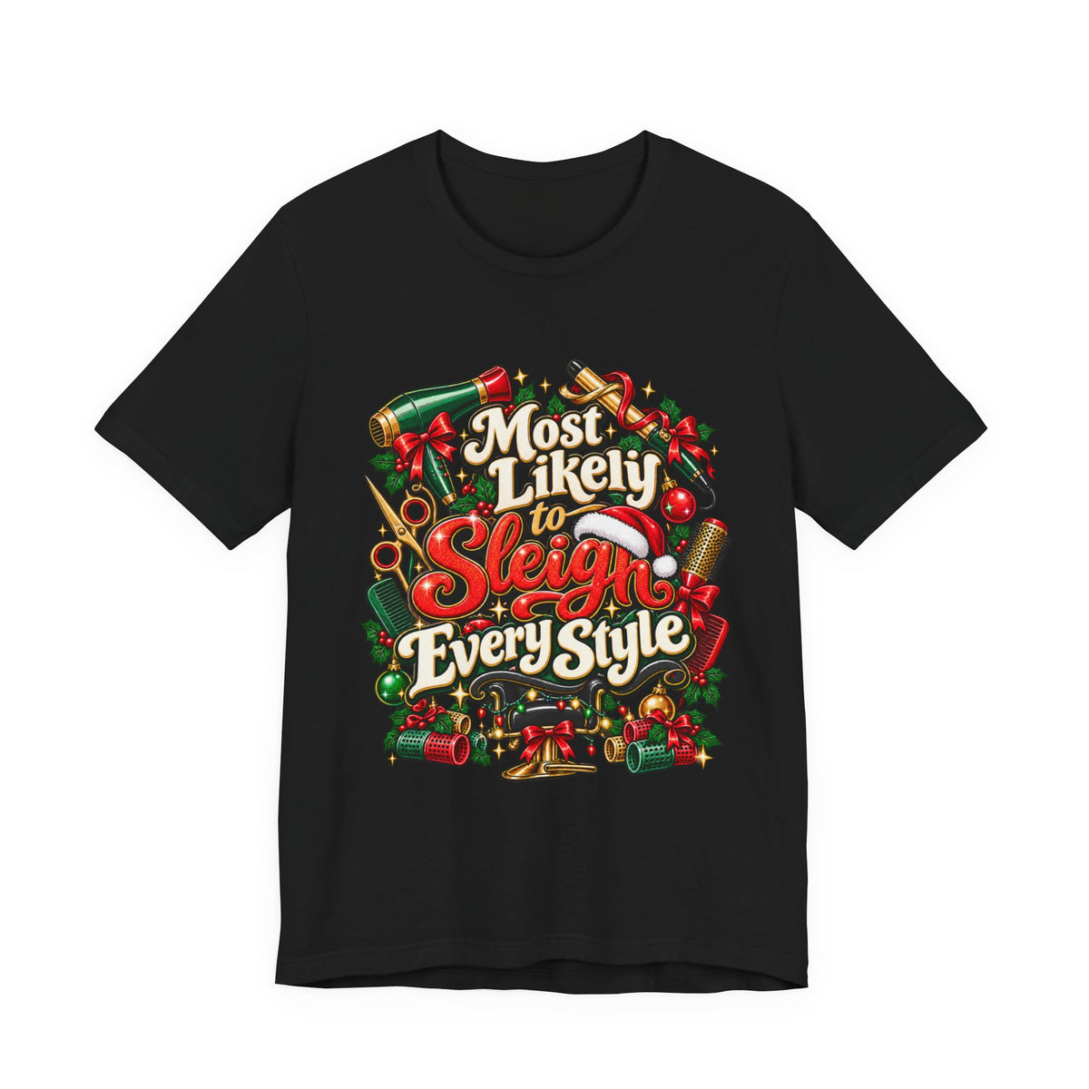 "Most Likely to Sleigh Every Style" Hairstylist Christmas T-Shirt