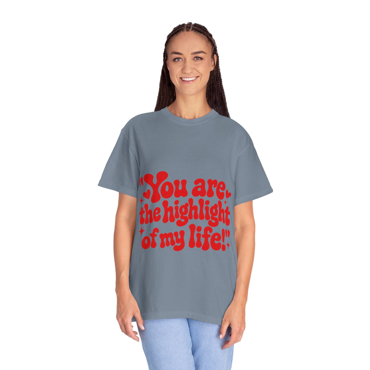 "You Are the Highlight of My Life T-Shirt"