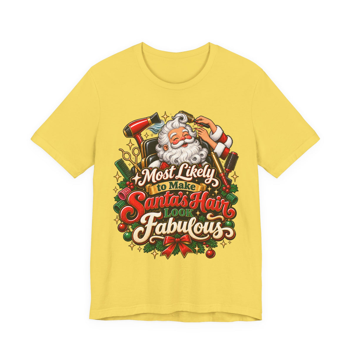'Most Likely to Make Santa’s Hair Look Fabulous' Hairstylist Christmas T-Shirt