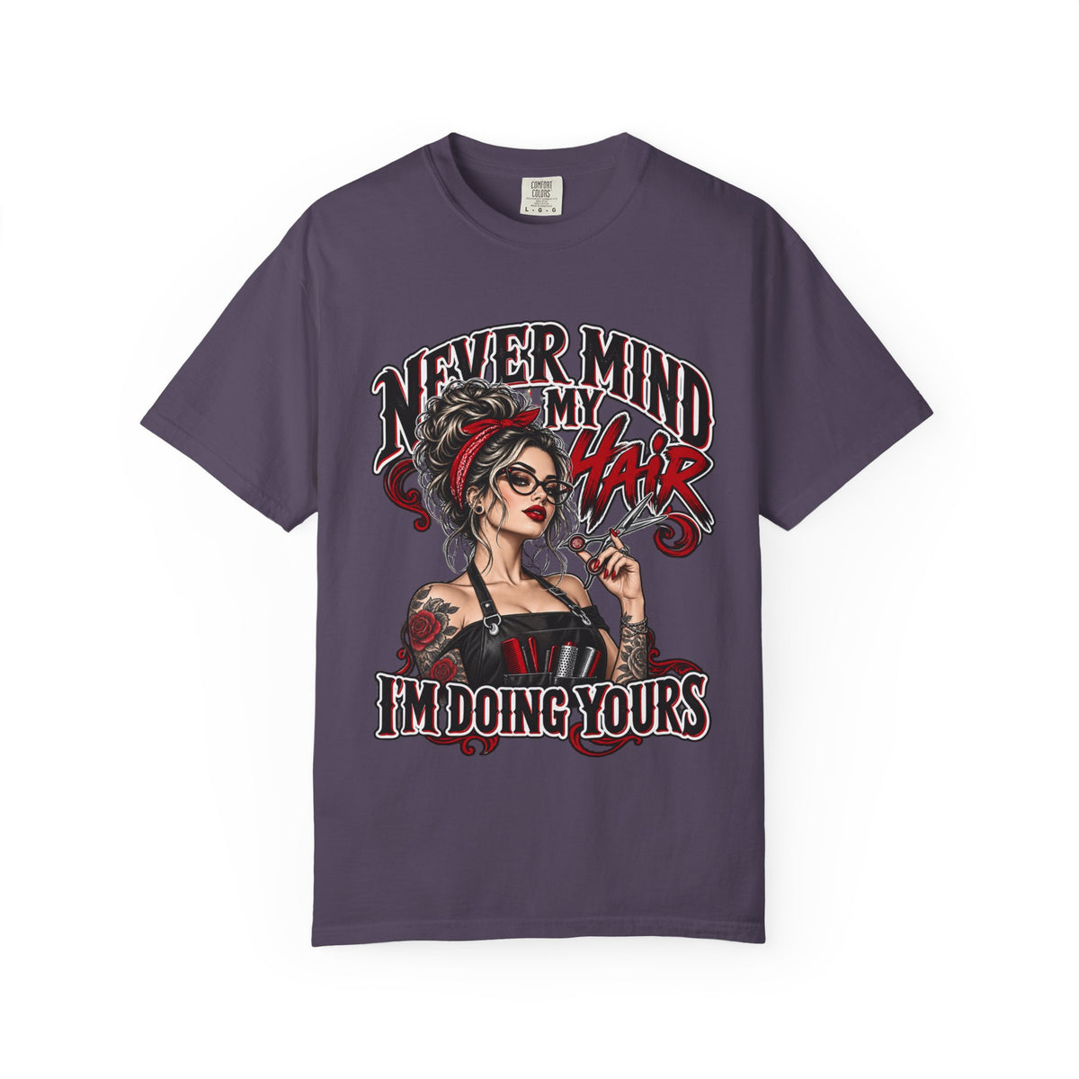 "Never Mind My Hair I'm Doing Yours" Hairstylist T-Shirt