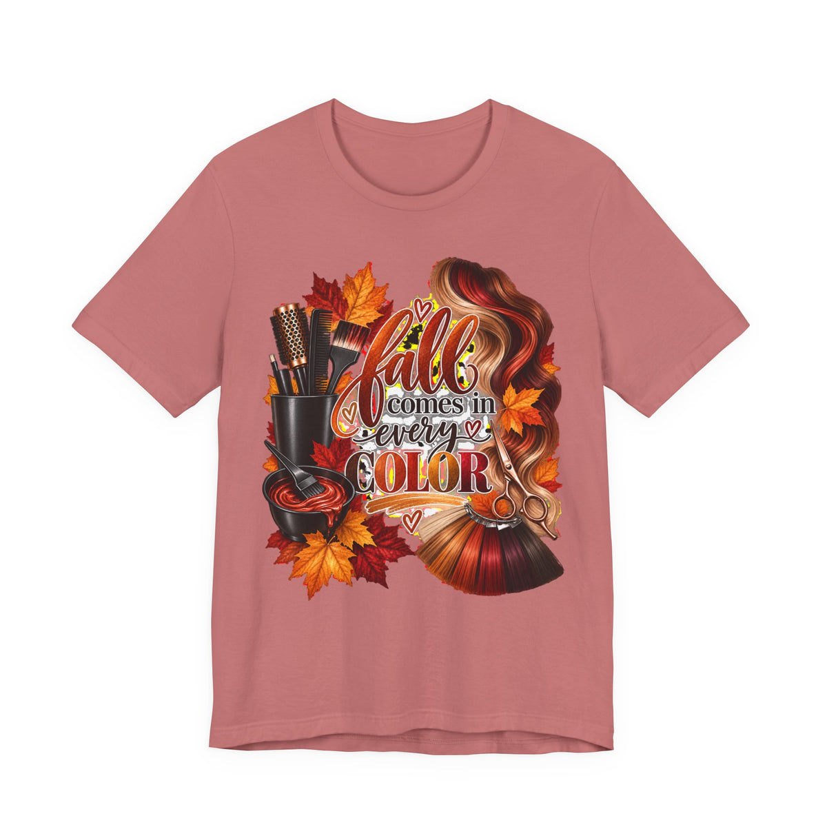 "Fall Comes in Every Color" Hairstylist T-Shirt