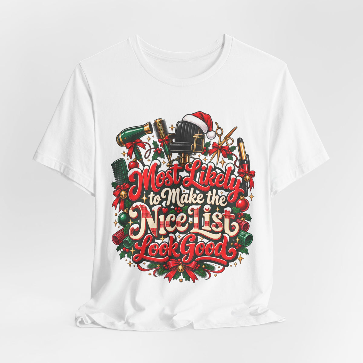 “Most Likely to Make the Nice List Look Good” Christmas Hair Stylist Tee