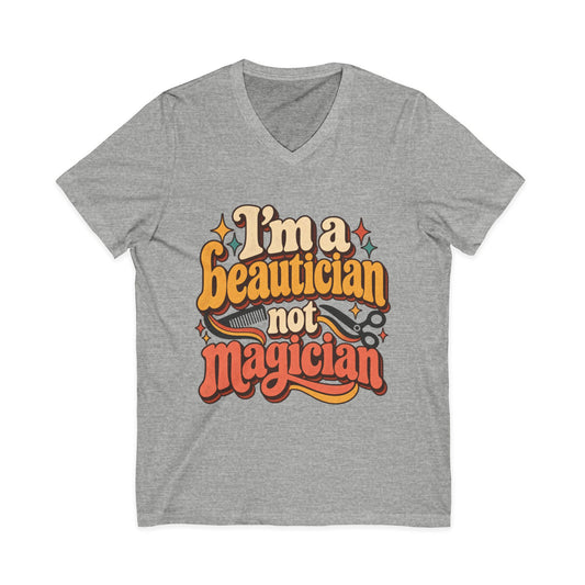"I'm Beautician Not Magician" V-Neck Tee — Retro Stylist Funny Salon T-Shirt