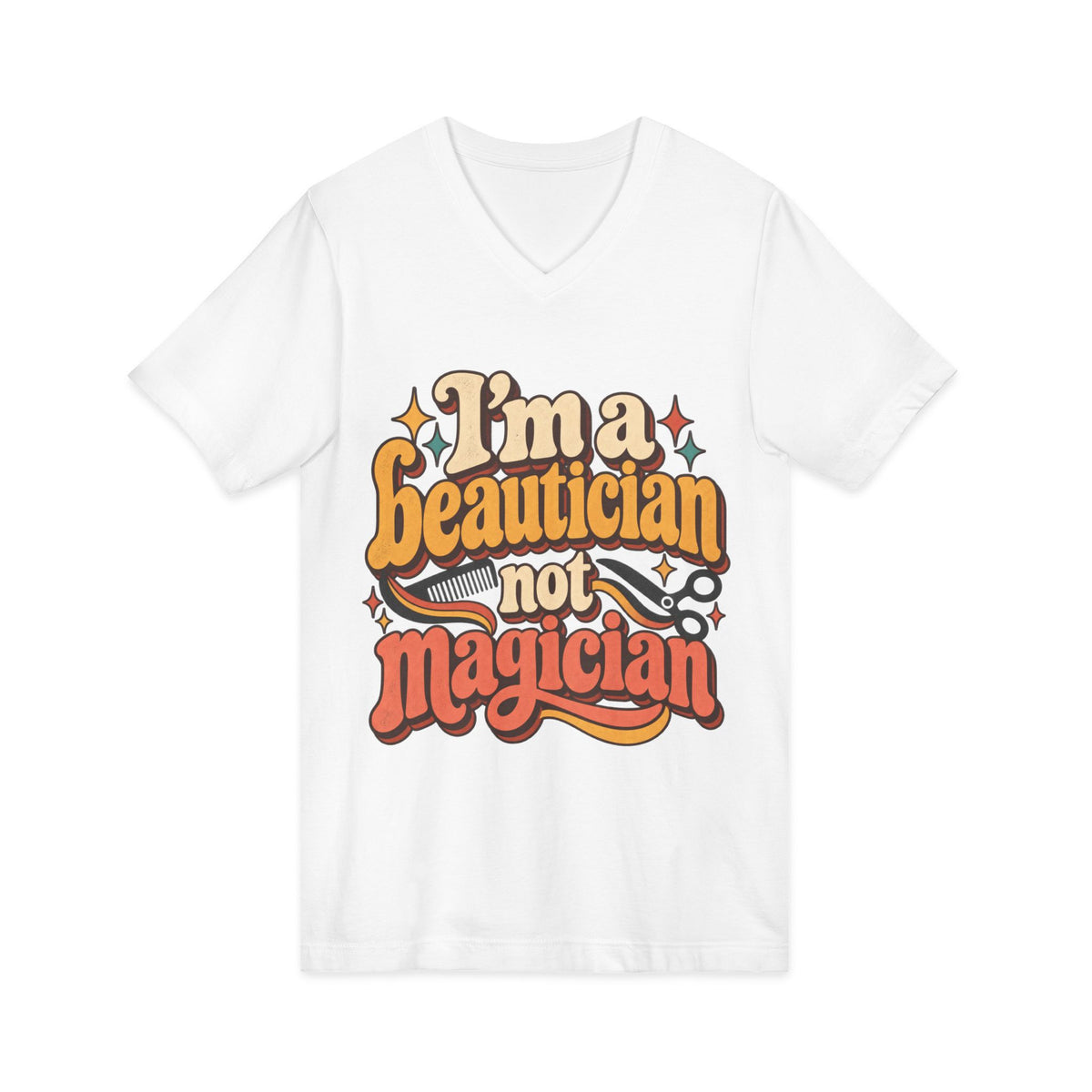 "I'm Beautician Not Magician" V-Neck Tee — Retro Stylist Funny Salon T-Shirt