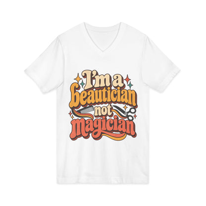 "I'm Beautician Not Magician" V-Neck Tee — Retro Stylist Funny Salon T-Shirt