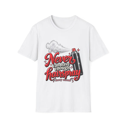 "Never Can Have Enough Hairspray T-Shirt" — Retro Spray Can Hairstylist Tee