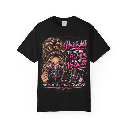 Hairstylist Passion T-Shirt — "It's Not Just a Job, It's My Passion" Graphic Tee
