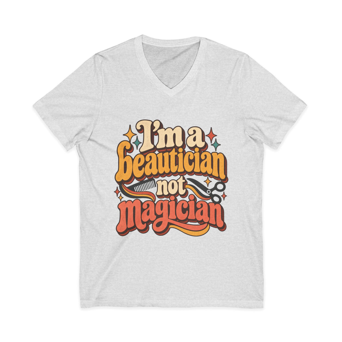 "I'm Beautician Not Magician" V-Neck Tee — Retro Stylist Funny Salon T-Shirt