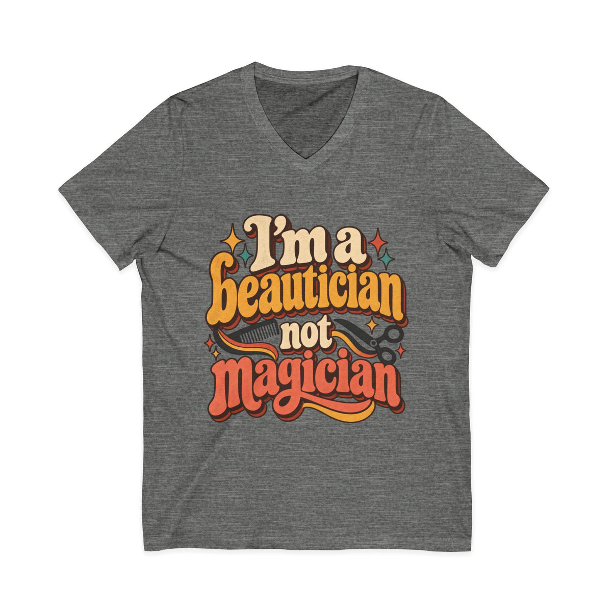 "I'm Beautician Not Magician" V-Neck Tee — Retro Stylist Funny Salon T-Shirt