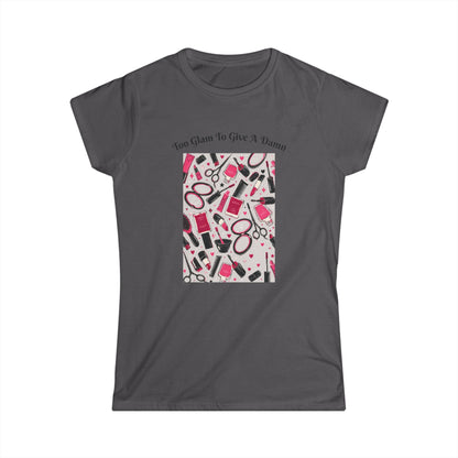 "Too Glam to Give a Damn" Hairstylist T-Shirt