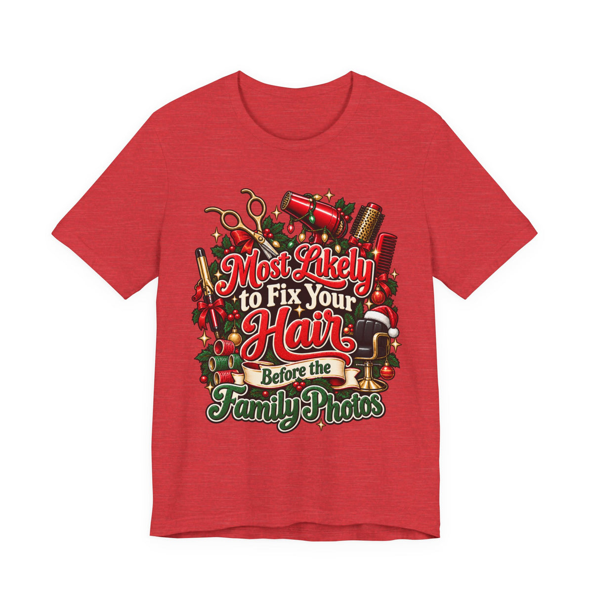 Hairstylist Christmas T-Shirt "Most Likely to Fix Your Hair Before the Family Photos"