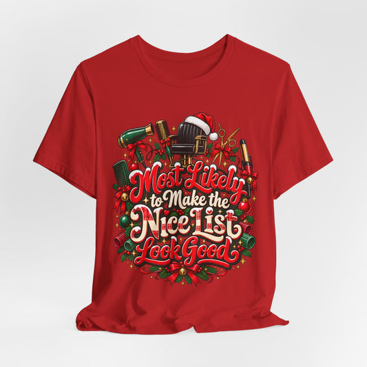 “Most Likely to Make the Nice List Look Good” Christmas Hair Stylist Tee