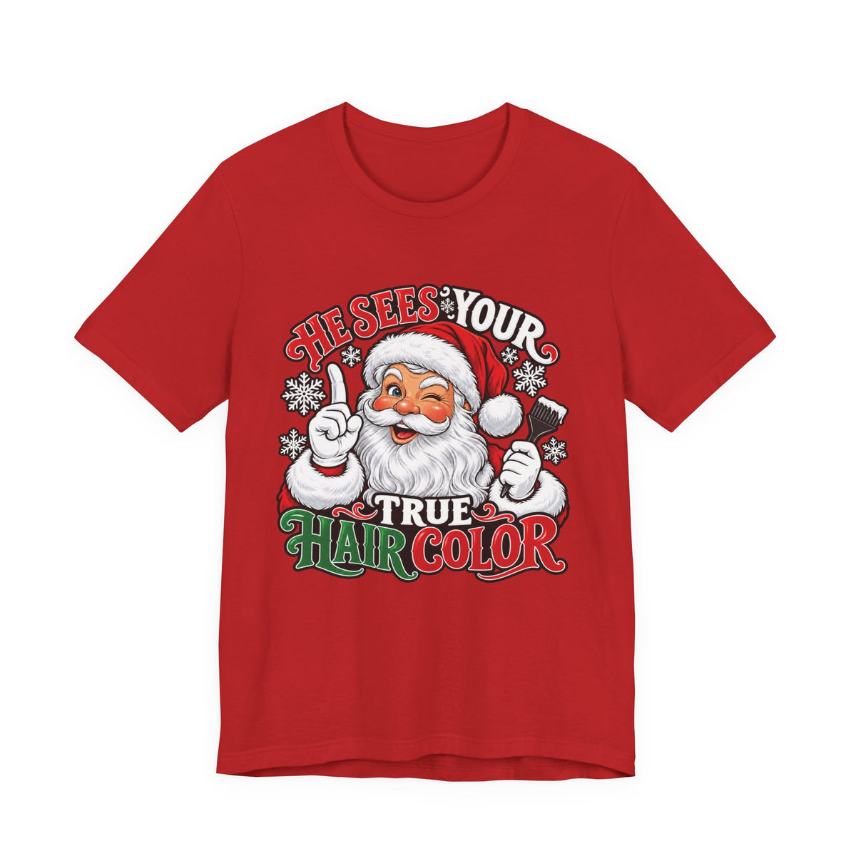 "He Sees Your True Hair Color" Christmas Santa Hairstylist T-Shirt