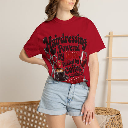 "Hairdressing Powered by Love, Fueled by Coffee, Sustained by Wine" Hairstylist T-Shirt