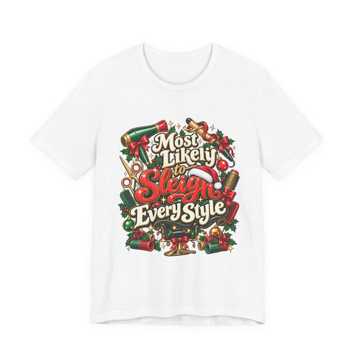 "Most Likely to Sleigh Every Style" Hairstylist Christmas T-Shirt