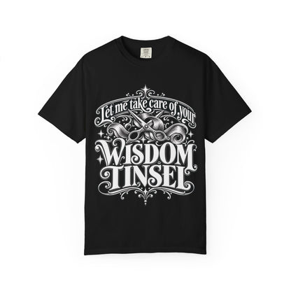 "Let Me Take Care of Your Wisdom Tinsel"  Hairstylist T-Shirt