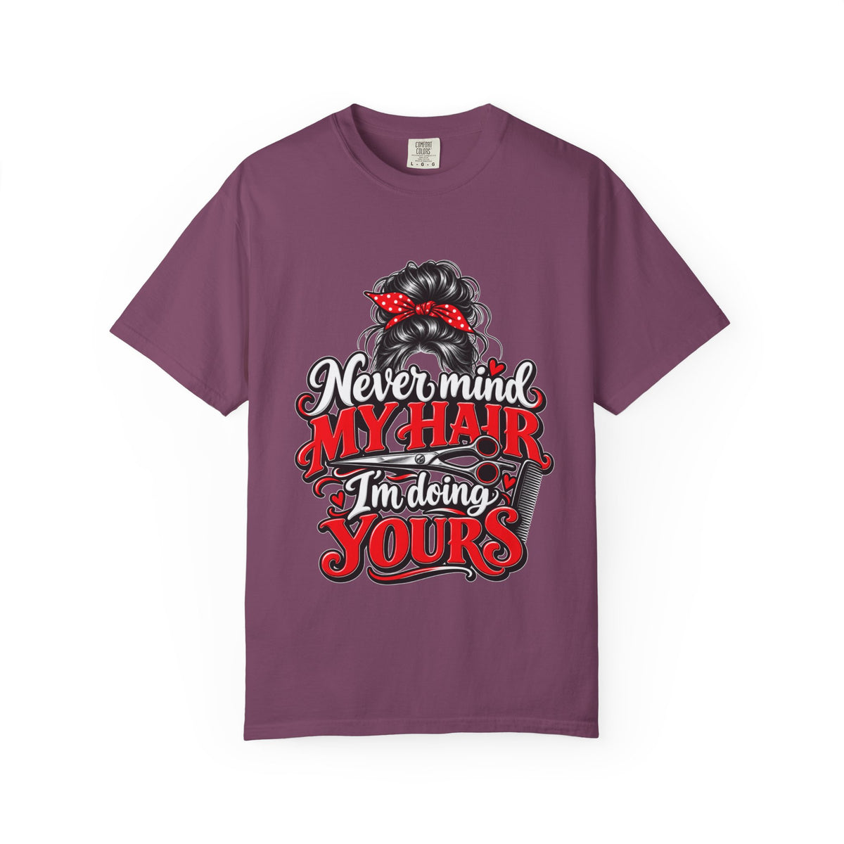 Vintage 'Never Mind My Hair I'm Doing Yours' Hairstylist T-Shirt