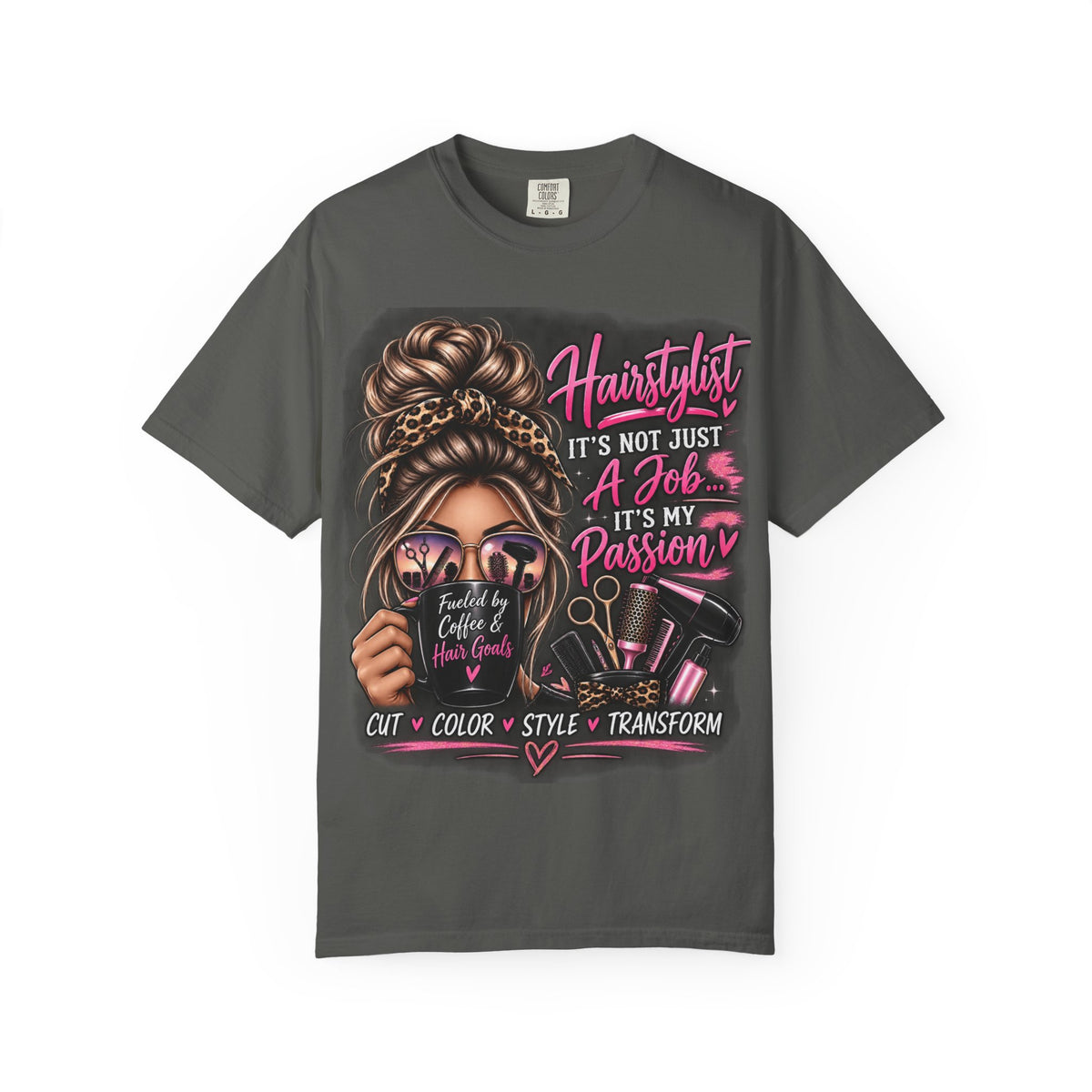 Hairstylist Passion T-Shirt — "It's Not Just a Job, It's My Passion" Graphic Tee