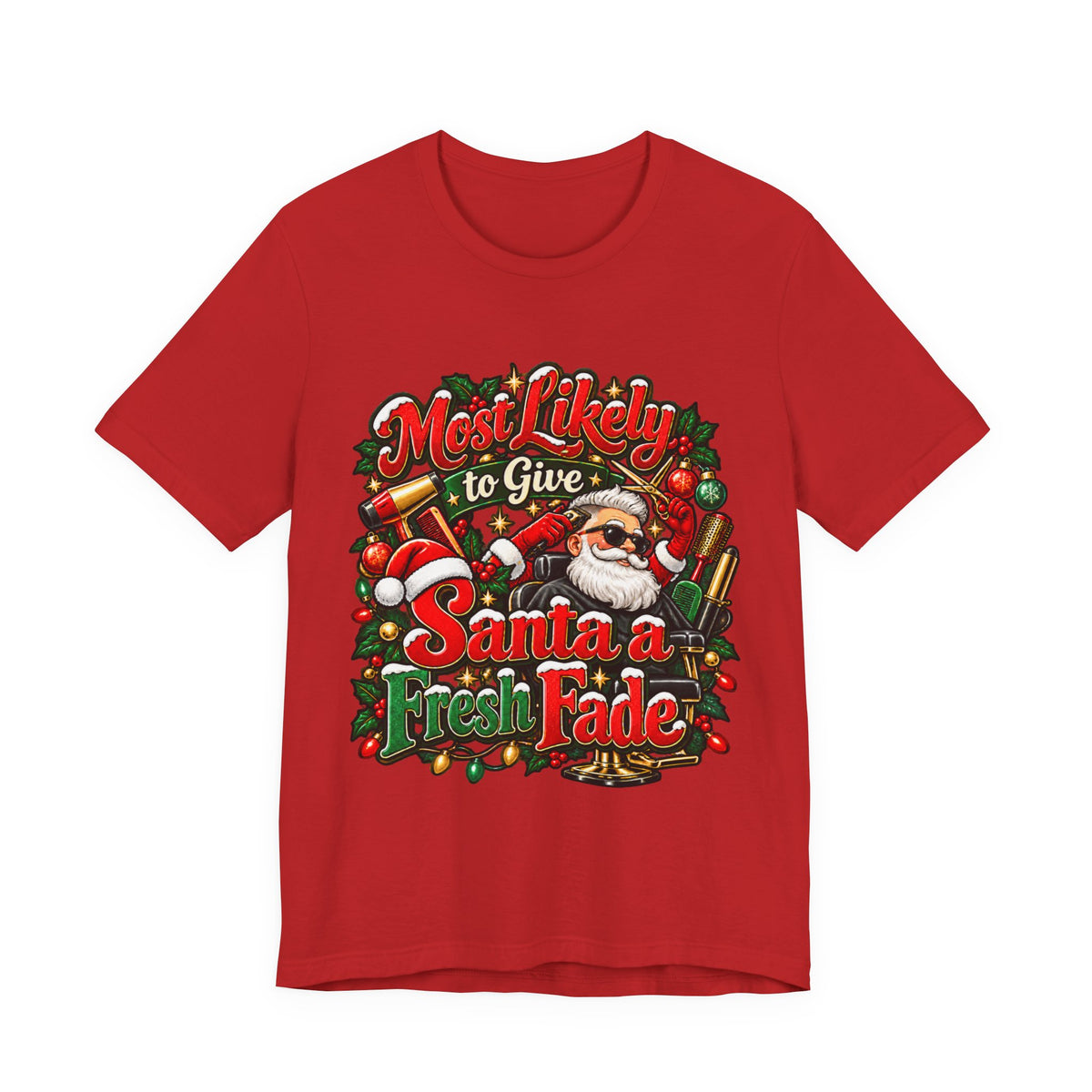 Hairstylist Christmas T-Shirt — "Most Likely to Give Santa a Fresh Fade"