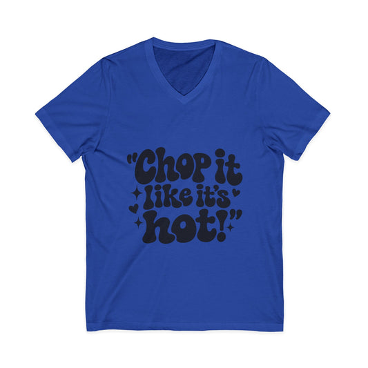 "Chop It Like It's Hot" Hairstylist V-Neck Tee