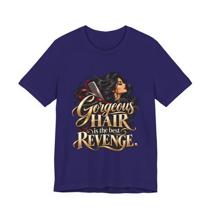 "Gorgeous Hair Is the Best Revenge" T-Shirt