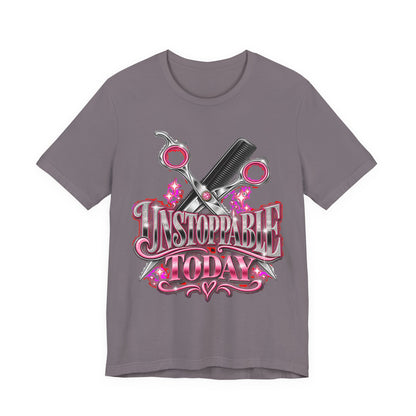 "Unstoppable Today" Hair Stylist T-Shirt