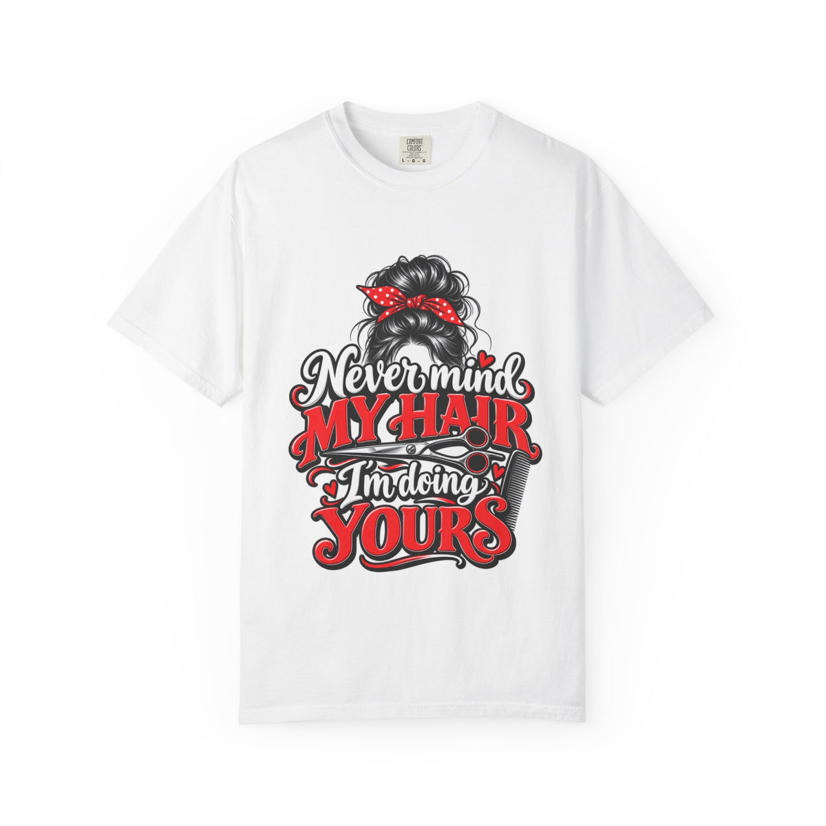 Vintage 'Never Mind My Hair I'm Doing Yours' Hairstylist T-Shirt