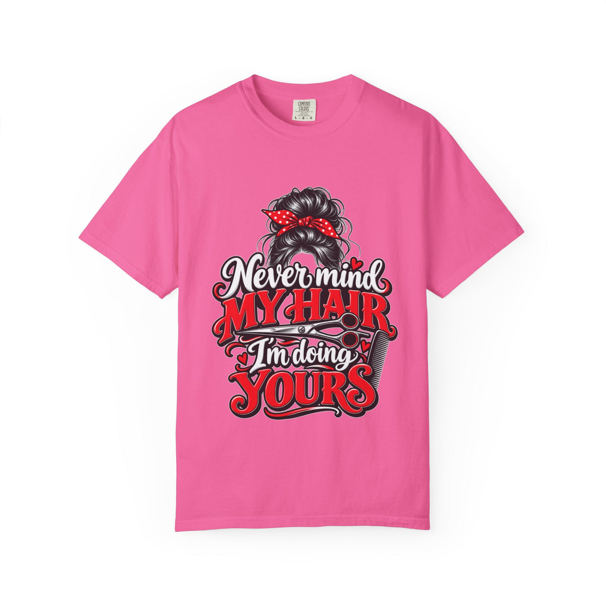 Vintage 'Never Mind My Hair I'm Doing Yours' Hairstylist T-Shirt