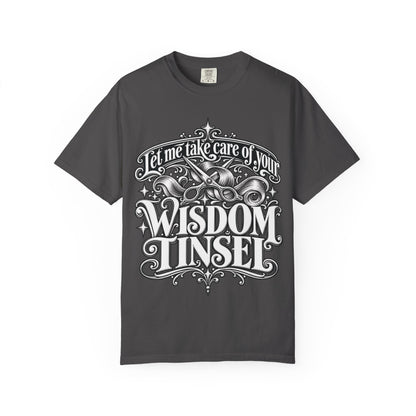 "Let Me Take Care of Your Wisdom Tinsel"  Hairstylist T-Shirt