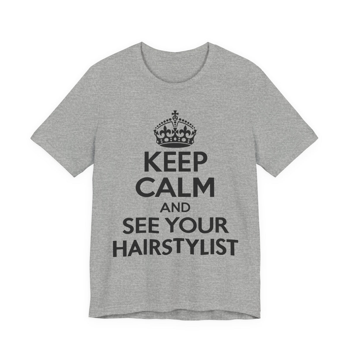 "Keep Calm and See Your Hairstylist" T-Shirt