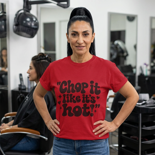 "Chop It Like It's Hot" Typography Hairstylist T-Shirt
