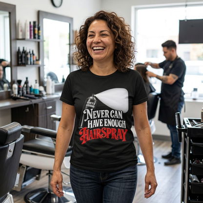 "Never Can Have Enough Hairspray" Retro Spray Can T‑Shirt