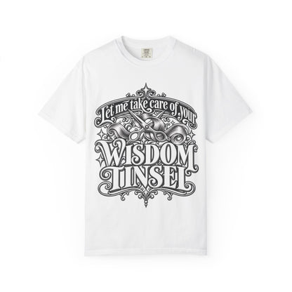 "Let Me Take Care of Your Wisdom Tinsel"  Hairstylist T-Shirt