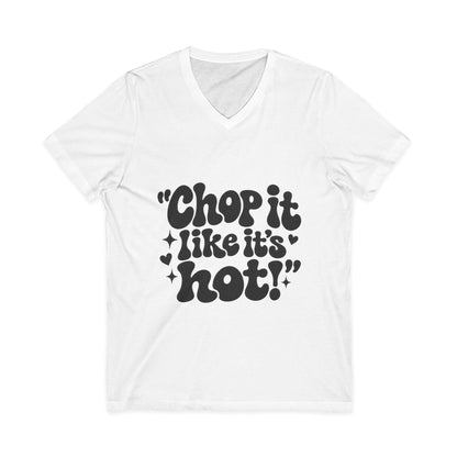 "Chop It Like It's Hot" Hairstylist V-Neck Tee
